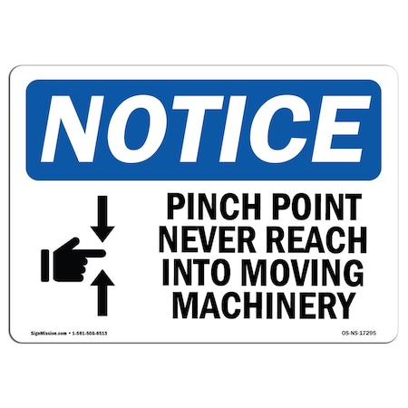 OSHA Notice Sign, Pinch Point Never Reach Into With Symbol, 18in X 12in Aluminum